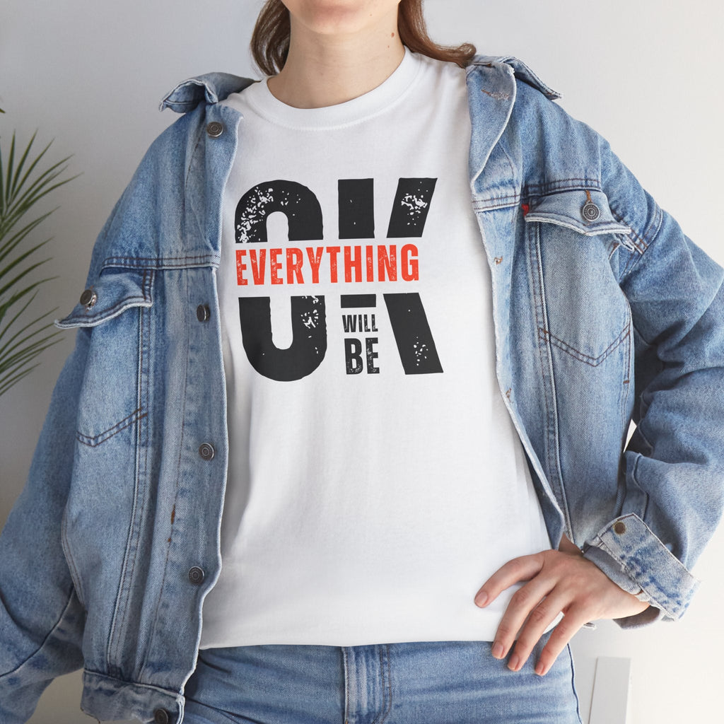 OK Everything Will Be OK Graphic Tee — Inspirational Positive Message T-Shirt Printify