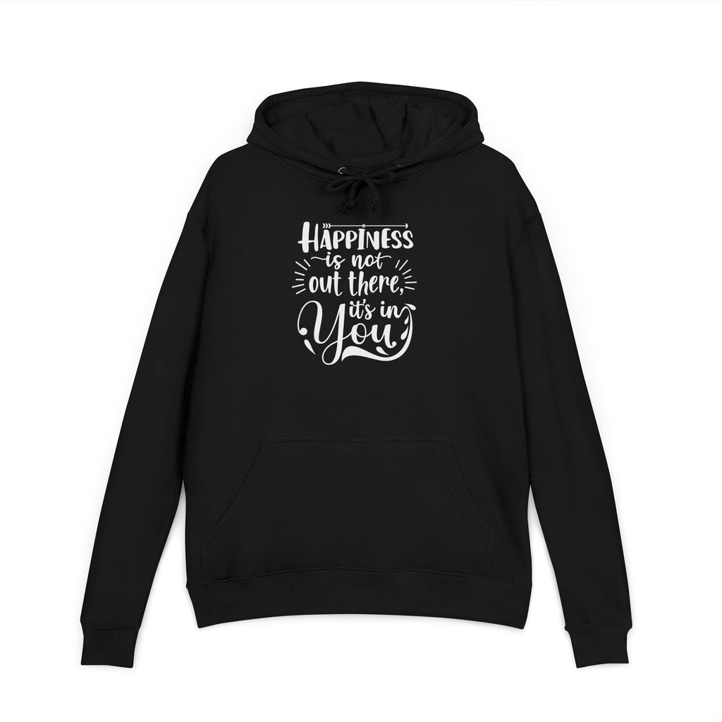 Hoodie - "Happiness Is Not Out There, It's In You" Inspirational Pullover Printify