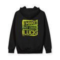 I Make My Own Luck Hoodie — Motivational Pullover for Positive Mindset Printify