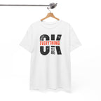 OK Everything Will Be OK Graphic Tee — Inspirational Positive Message T-Shirt Printify